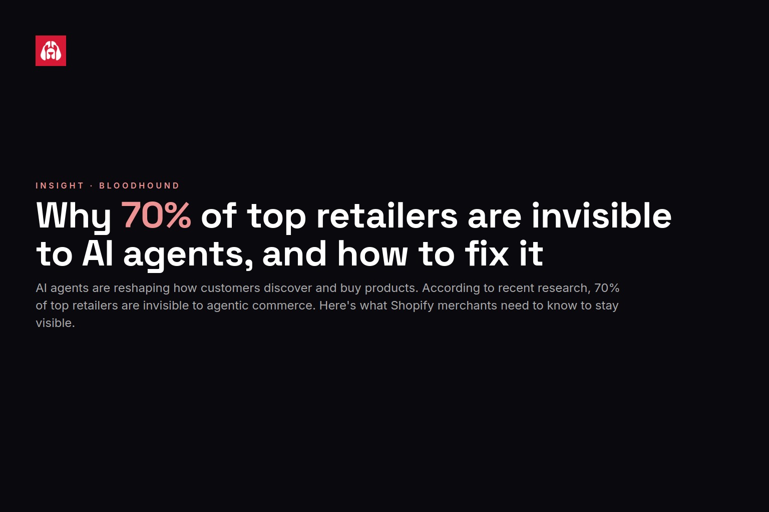 Why 70% of top retailers are invisible to AI agents, and how to fix it